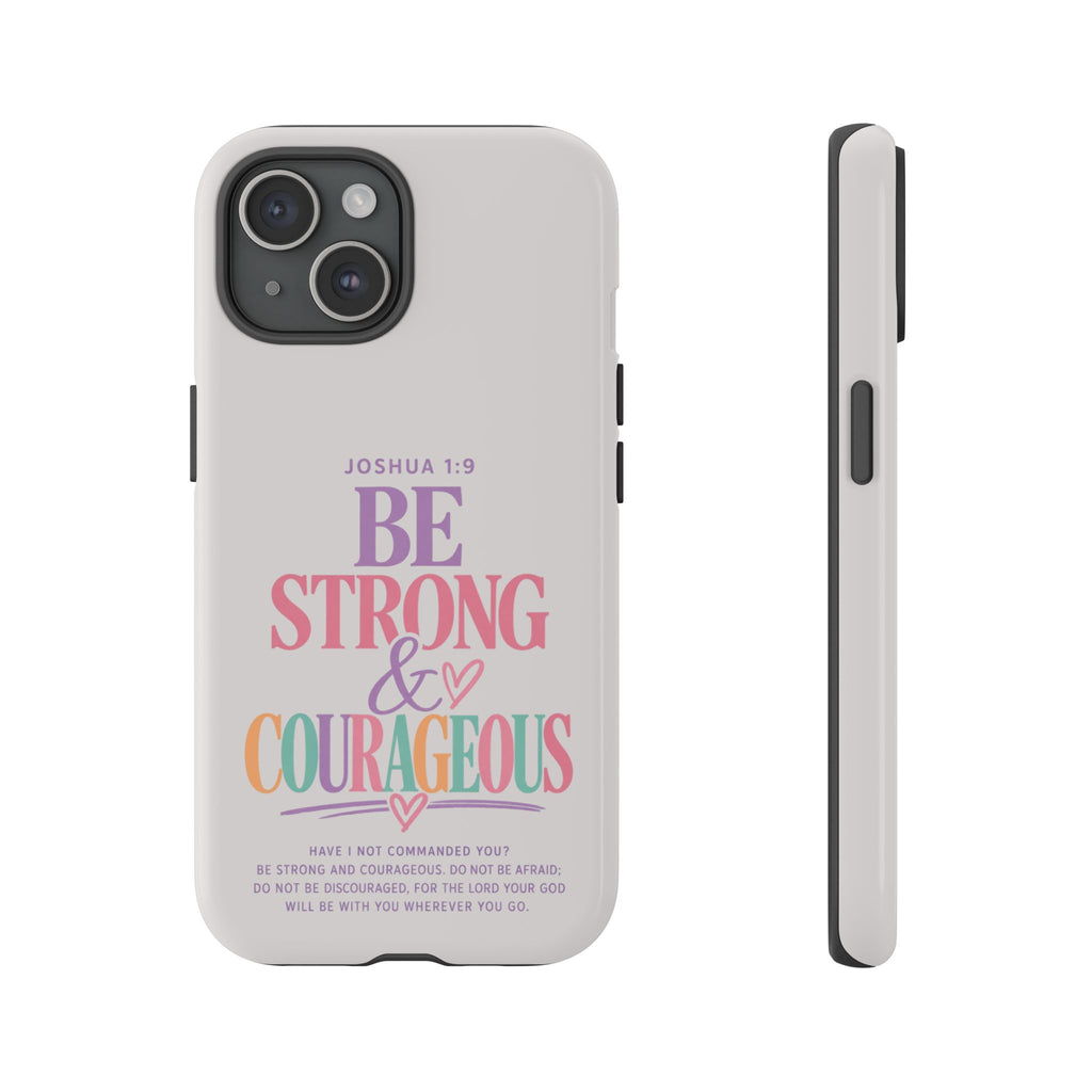 Joshua 1:9 Inspirational iPhone Cover —  Strong & Courageous Phone Case