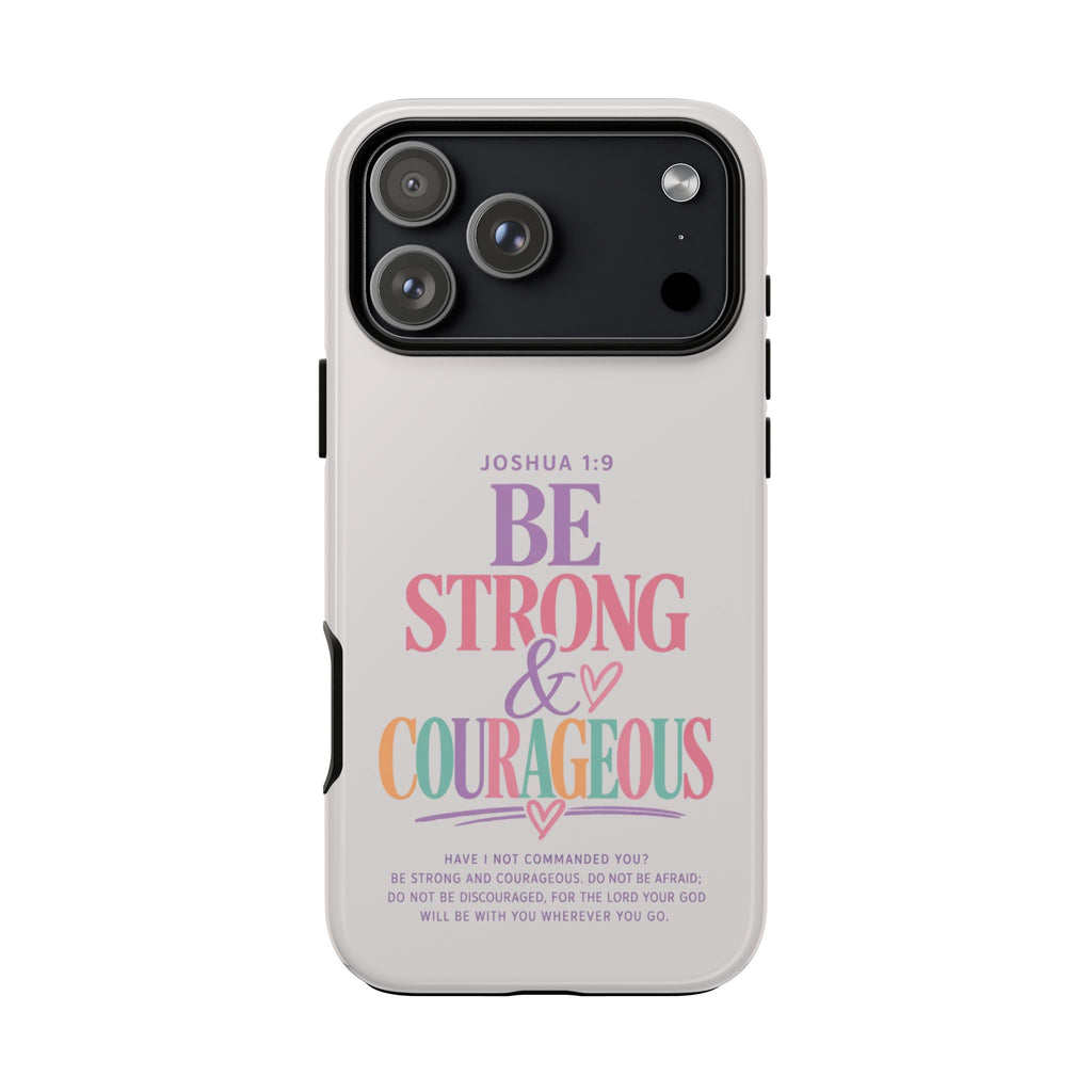 Joshua 1:9 Inspirational iPhone Cover —  Strong & Courageous Phone Case