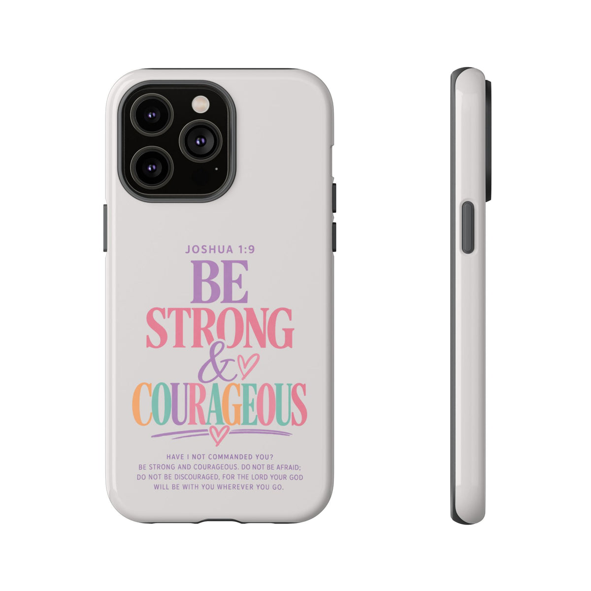 Joshua 1:9 Inspirational iPhone Cover —  Strong & Courageous Phone Case