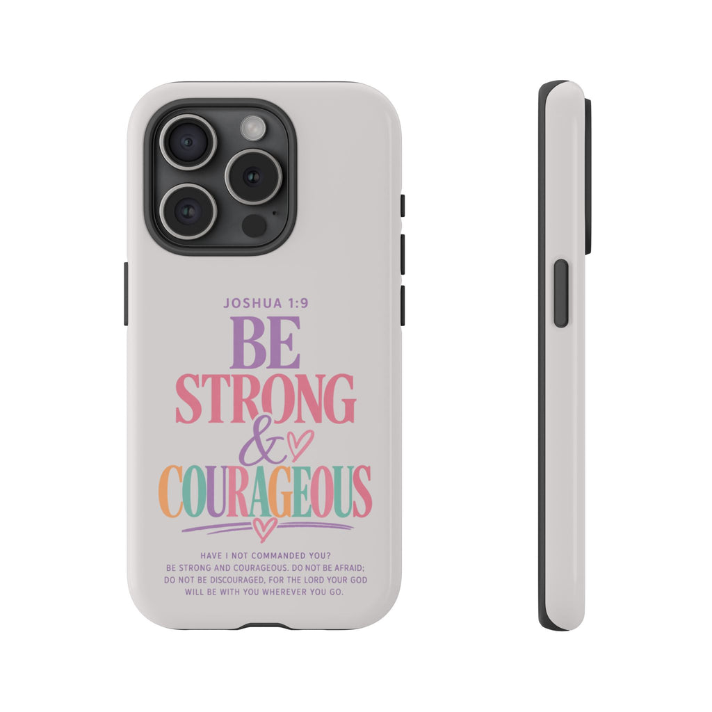 Joshua 1:9 Inspirational iPhone Cover —  Strong & Courageous Phone Case