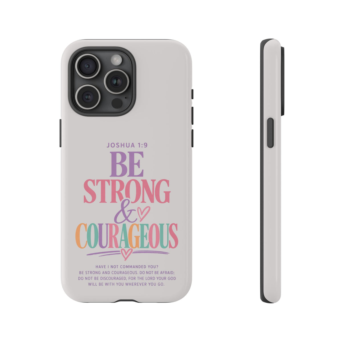 Joshua 1:9 Inspirational iPhone Cover —  Strong & Courageous Phone Case