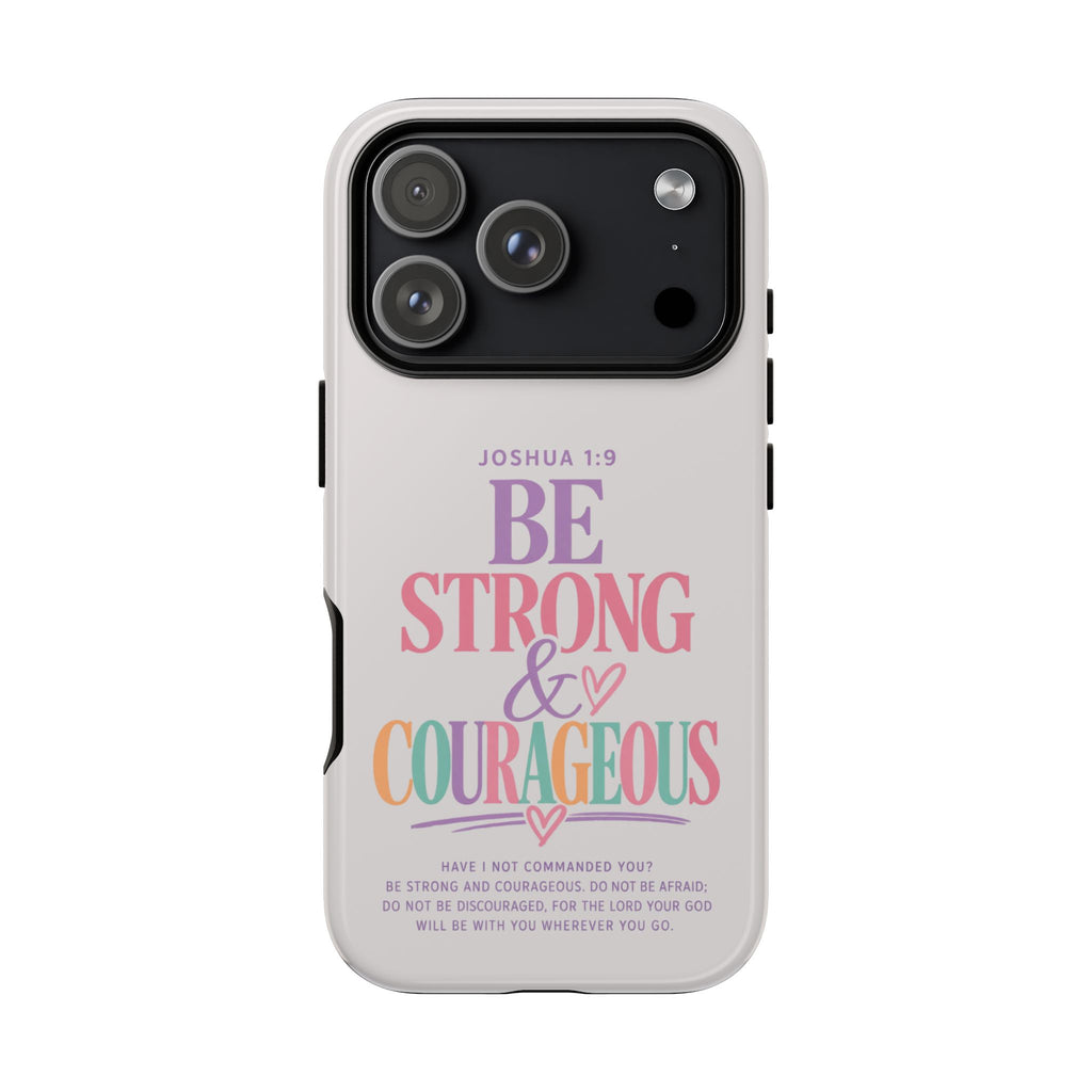 Joshua 1:9 Inspirational iPhone Cover —  Strong & Courageous Phone Case