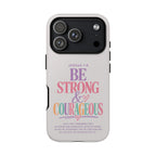 Joshua 1:9 Inspirational iPhone Cover —  Strong & Courageous Phone Case