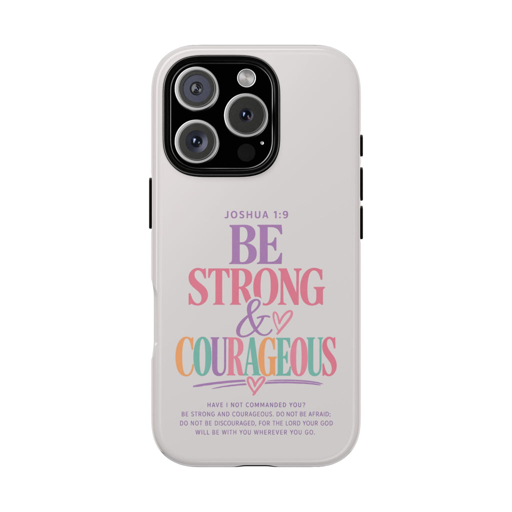 Joshua 1:9 Inspirational iPhone Cover —  Strong & Courageous Phone Case