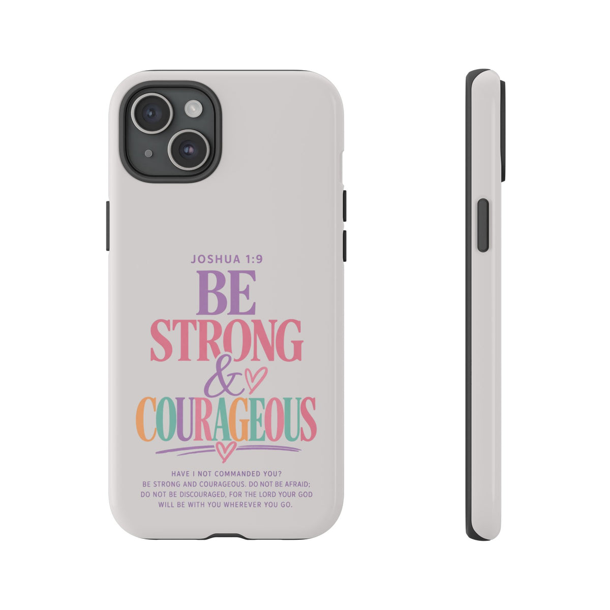 Joshua 1:9 Inspirational iPhone Cover —  Strong & Courageous Phone Case