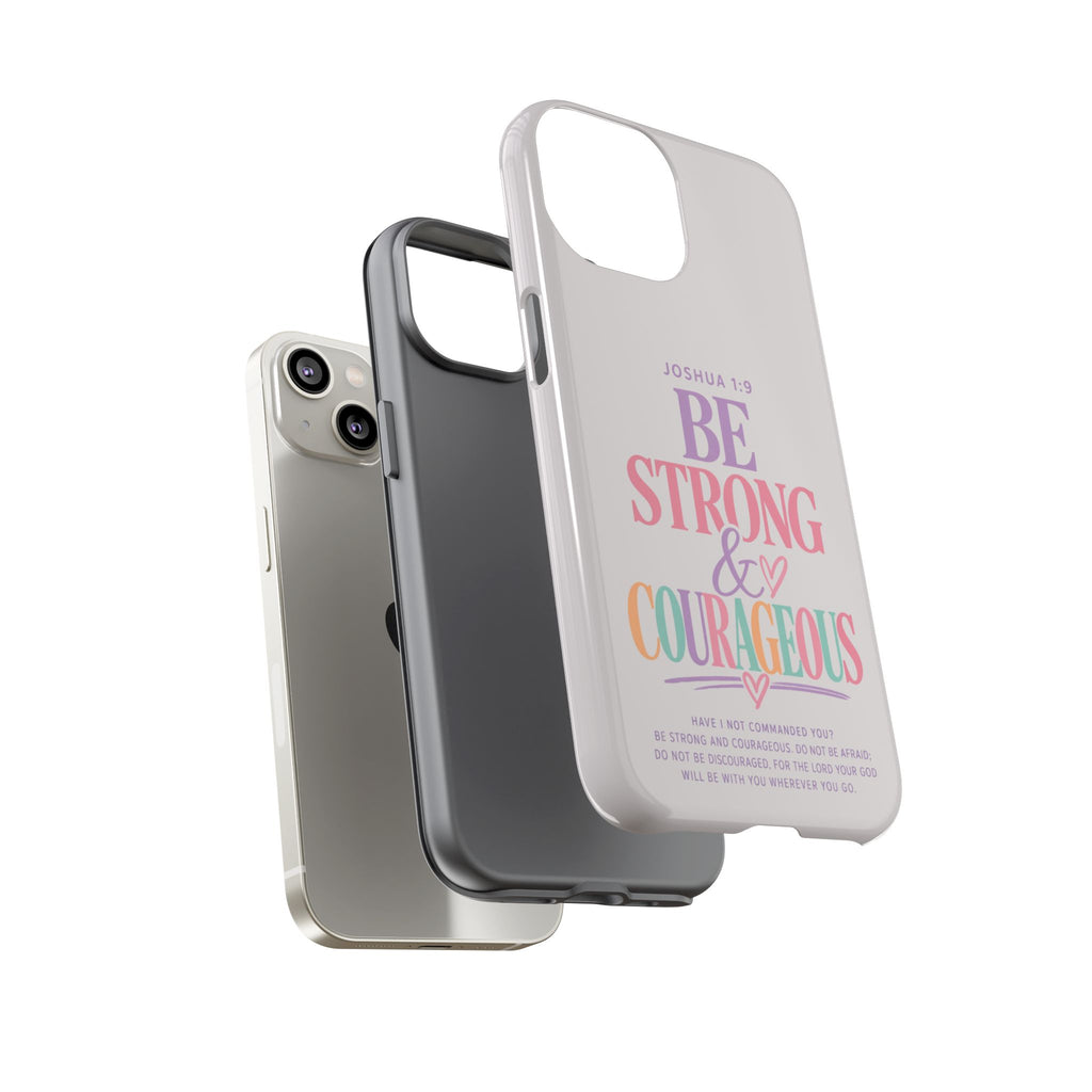 Joshua 1:9 Inspirational iPhone Cover —  Strong & Courageous Phone Case