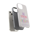 Joshua 1:9 Inspirational iPhone Cover —  Strong & Courageous Phone Case