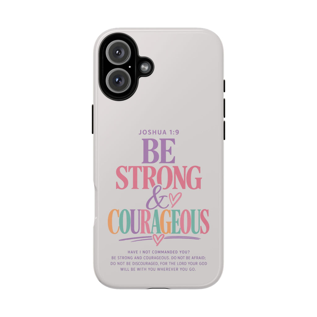 Joshua 1:9 Inspirational iPhone Cover —  Strong & Courageous Phone Case