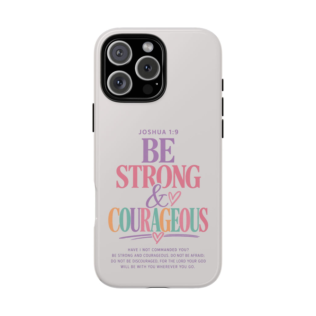 Joshua 1:9 Inspirational iPhone Cover —  Strong & Courageous Phone Case
